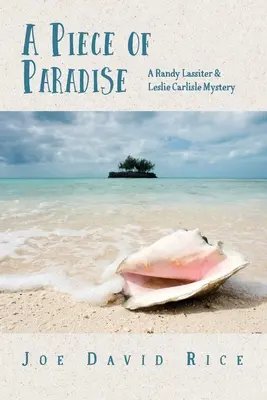 Un trozo de paraíso: Un misterio de Randy Lassiter y Leslie Carlisle - A Piece of Paradise: A Randy Lassiter & Leslie Carlisle Mystery