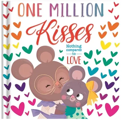 Un Millón de Besos: Libro de cartón acolchado - One Million Kisses: Padded Board Book