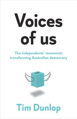 Voces de nosotros: El movimiento independentista transforma la democracia australiana - Voices of us: The independents' movement transforming Australian democracy