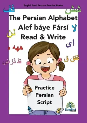 Alfabeto Persa Alef bye Frs Leer y Escribir: En Persa, Inglés y Finglisi: Libro Alfabeto Persa Alef Bye Frs Leer y Escribir - Persian Writing Alphabet Book Alef bye Frs Read & Write: In Persian, English & Finglisi: Persian Alphabet Book Alef Bye Frs Read & Write