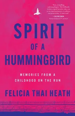 Espíritu de colibrí: Recuerdos de una infancia a la fuga - Spirit of a Hummingbird: Memories from a Childhood on the Run
