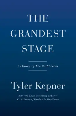 El mejor escenario: Historia de las Series Mundiales - The Grandest Stage: A History of the World Series