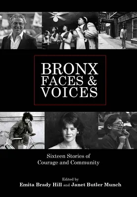 Rostros y voces del Bronx: Dieciséis historias de coraje y comunidad - Bronx Faces and Voices: Sixteen Stories of Courage and Community