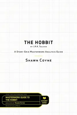 El Hobbit, de J.R.R. Tolkien: Guía de análisis de las obras maestras - The Hobbit By J.R.R. Tolkien: A Story Grid Masterworks Analysis Guide