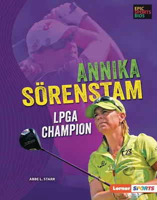 Annika Srenstam Campeona de la LPGA - Annika Srenstam: LPGA Champion