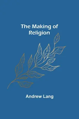 La formación de la religión - The Making of Religion