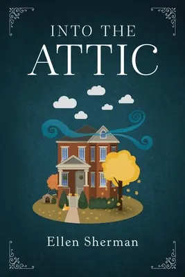 En el ático - Into the Attic