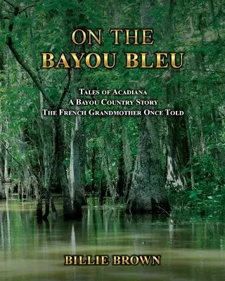 En el Bayou Bleu - On the Bayou Bleu