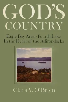 El país de Dios: Eagle Bay-Fourth Lake - God's Country: Eagle Bay-Fourth Lake