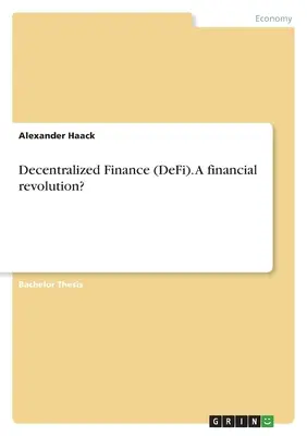 Finanzas descentralizadas (DeFi). ¿Una revolución financiera? - Decentralized Finance (DeFi). A financial revolution?