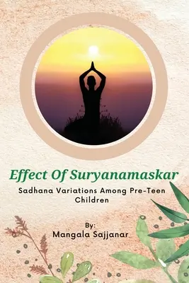 Efecto de las variaciones de la sadhana de Suryanamaskar en niños preadolescentes - Effect Of Suryanamaskar Sadhana Variations Among Pre-Teen Children