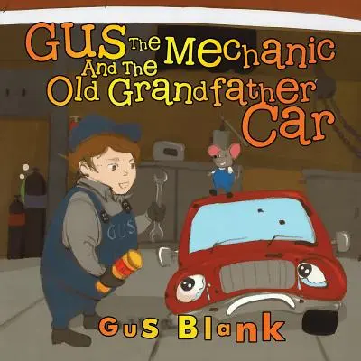 Gus el mecánico y el viejo coche del abuelo - Gus the Mechanic and the Old Grandfather Car