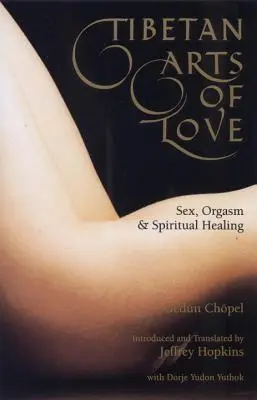 Artes Tibetanas del Amor-Sexo, Orgasmo y Curación Espiritual - Tibetan Arts of Love-Sex, Orgasm, and Spiritual Healing