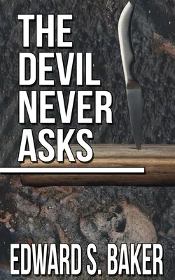 El diablo nunca pregunta - The Devil Never Asks