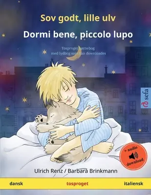 Duerme bien, pequeño lobo - Dormi bene, piccolo lupo (Danés - Italiano): Libro infantil bilingüe con audiolibro descargable - Sov godt, lille ulv - Dormi bene, piccolo lupo (dansk - italiensk): Tosproget brnebog med lydbog som kan downloades