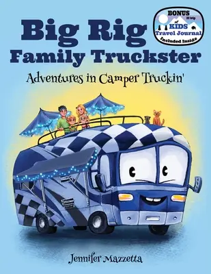 Big Rig Family Truckster: Aventuras en Camper Truckin - Big Rig Family Truckster: Adventures in Camper Truckin'