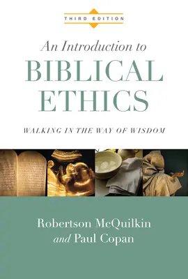 Introducción a la ética bíblica Caminar por la senda de la sabiduría - An Introduction to Biblical Ethics: Walking in the Way of Wisdom