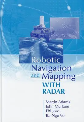 Navegación robótica y cartografía con radar - Robotic Navigation and Mapping with Radar