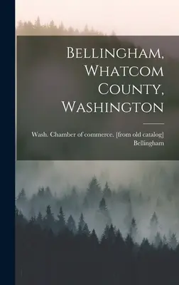 Bellingham, condado de Whatcom, Washington - Bellingham, Whatcom County, Washington