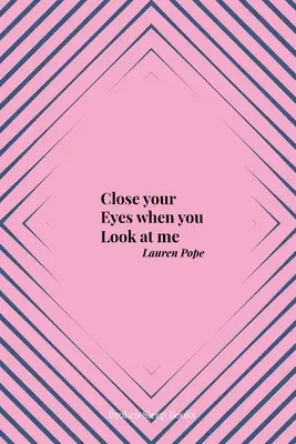 Cierra los ojos cuando me mires - Close your Eyes when you Look at me