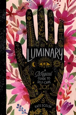 Luminaria: Una guía mágica para el autocuidado - Luminary: A Magical Guide to Self-Care