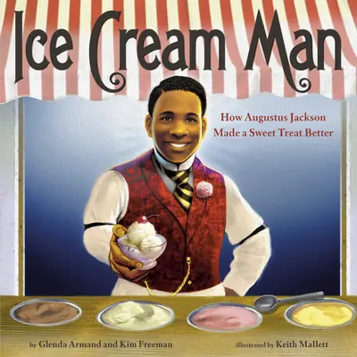 El heladero: Cómo Augustus Jackson mejoró un dulce manjar - Ice Cream Man: How Augustus Jackson Made a Sweet Treat Better