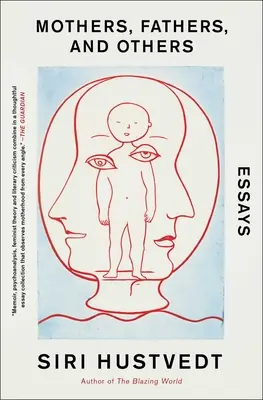 Madres, padres y otros: Ensayos - Mothers, Fathers, and Others: Essays