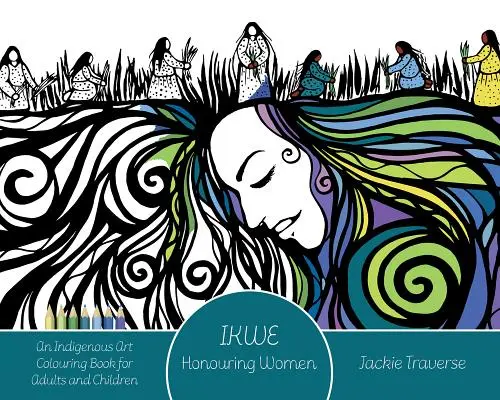 Ikwe: Honrar a las mujeres, dadoras de vida y protectoras del agua - Ikwe: Honouring Women, Life Givers, and Water Protectors