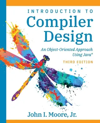 Diseño de compiladores con Java(R): un enfoque orientado a objetos - Compiler Design Using Java(R): An Object-Oriented Approach