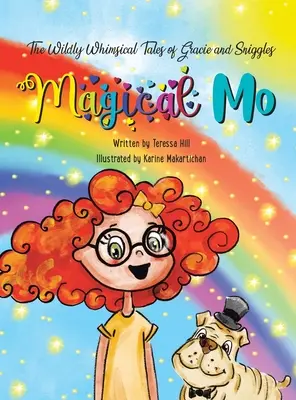 Los caprichosos cuentos de Gracie y Risitas: Magical Mo - The Wildly Whimsical Tales of Gracie and Sniggles: Magical Mo