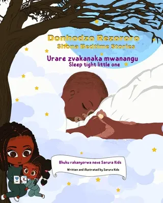 Cuentos para dormir en shona: Donhodzo Rezororo (Duerme bien pequeño): Dos idiomas: inglés y shona - Shona Bedtime Stories: Donhodzo Rezororo (Sleep tight little one): Dual language English and Shona