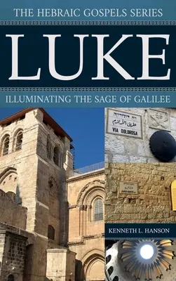 Lucas: Iluminando al sabio de Galilea - Luke: Illuminating the Sage of Galilee