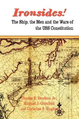 El buque, los hombres y las guerras del USS Constitution - Ironsides! the Ship, the Men and the Wars of the USS Constitution