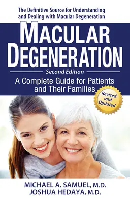 Degeneración macular: Guía completa para pacientes y familiares - Macular Degeneration: A Complete Guide for Patients and Their Families