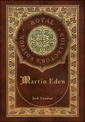 Martin Eden (Edición Real para Coleccionistas) (Tapa dura plastificada con sobrecubierta) - Martin Eden (Royal Collector's Edition) (Case Laminate Hardcover with Jacket)