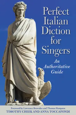 Perfecta dicción italiana para cantantes: Guía autorizada - Perfect Italian Diction for Singers: An Authoritative Guide