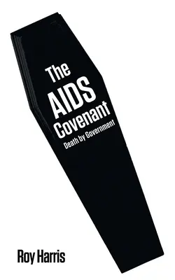 El pacto contra el sida: La muerte por el gobierno - The AIDS Covenant: Death by Government