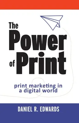 El poder de la impresión: marketing impreso en un mundo digital - The Power of Print: print marketing in a digital world