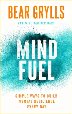 Combustible mental: Formas sencillas de aumentar la resistencia mental cada día - Mind Fuel: Simple Ways to Build Mental Resilience Every Day