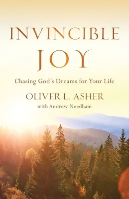 Alegría invencible: Persiguiendo los sueños de Dios para tu vida - Invincible Joy: Chasing God's Dreams For Your Life