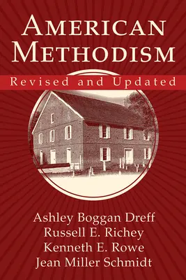El metodismo americano revisado y actualizado - American Methodism Revised and Updated