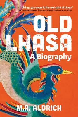 El viejo Lhasa: Una biografía - Old Lhasa: A Biography