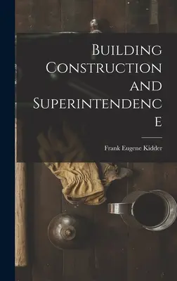 Construcción y superintendencia de edificios - Building Construction and Superintendence