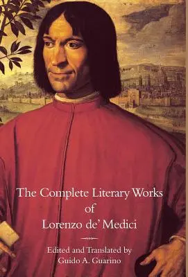 Las Obras Literarias Completas de Lorenzo de' Medici, el Magnífico