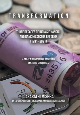 T R A N S F O R M A C I Ó N: Tres décadas de reformas del sector financiero y bancario de la India (1991-2021) - T R a N S F O R M a T I O N: Three Decades of India's Financial and Banking Sector Reforms (1991-2021)