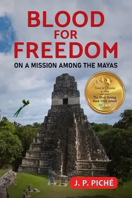 Sangre por la libertad: En misión entre los mayas - Blood for Freedom: On a Mission among the Mayas