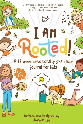 Estoy arraigado: Cultivando Raíces Bíblicas en los Niños a Través del Diario Devocional y de Gratitud. - I Am Rooted!: Growing Biblical Roots in Kids Through Devotional and Gratitude Journaling.