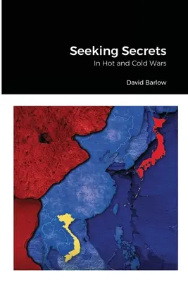 En busca de secretos: en guerras frías y calientes - Seeking Secrets: In Hot and Cold Wars