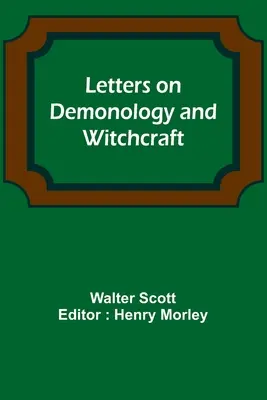 Cartas sobre demonología y brujería - Letters on Demonology and Witchcraft