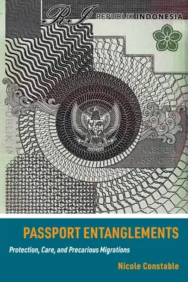 Enredos de pasaportes: Protección, cuidados y migraciones precarias - Passport Entanglements: Protection, Care, and Precarious Migrations